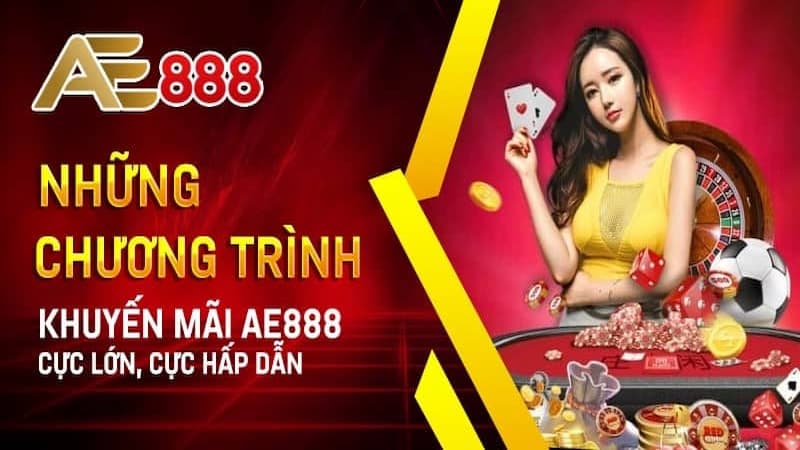 Điểm danh top chương trình khuyến mãi AE888 nổi bật nhất